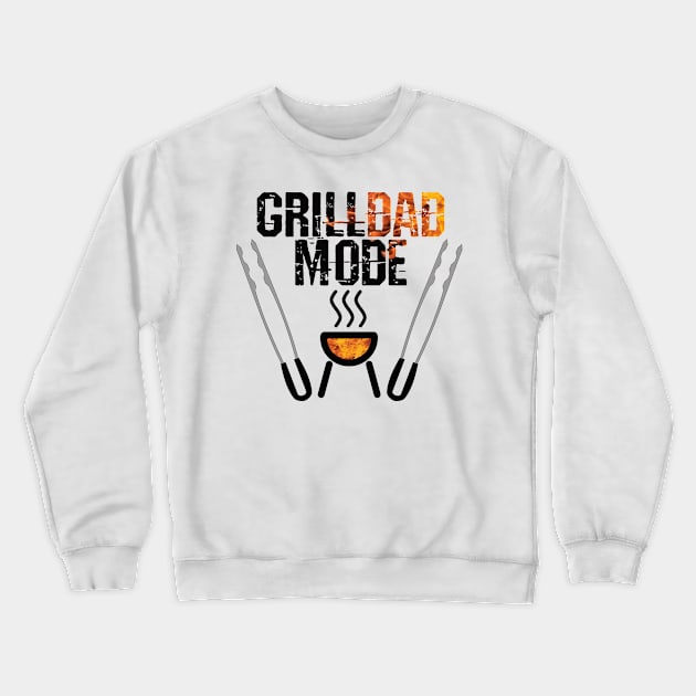 Grill Dad Mode Crewneck Sweatshirt by Gift Designs